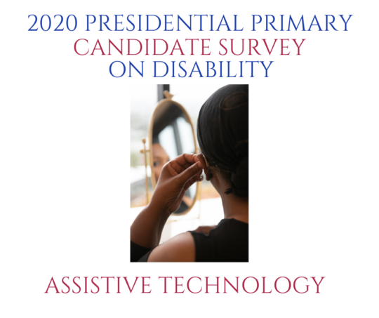 2020 Presidential Primary Candidate Survey on Disability: Assistive Technology