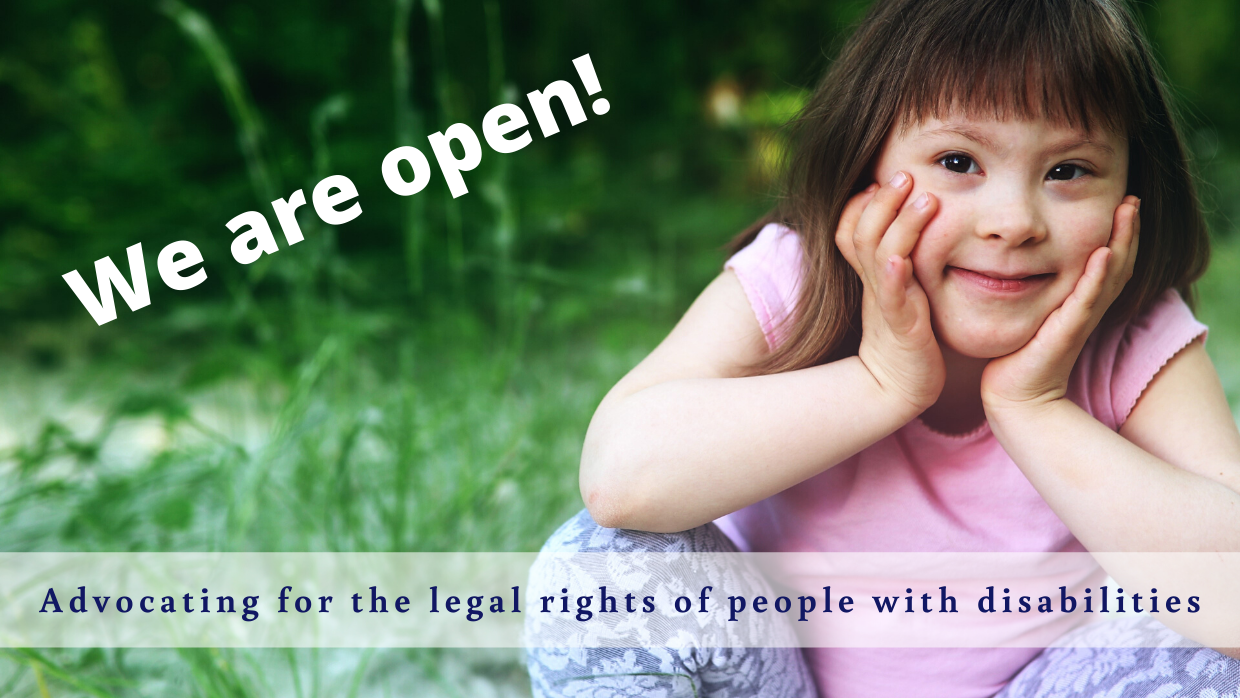 Young child with a disability in a field. Text reads "We are open! Advocating for the legal rights of people with disabilities"