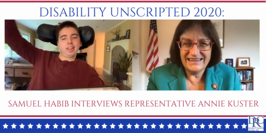 Disability Unscripted 2020: Samuel Habib Interviews Representative Annie Kuster