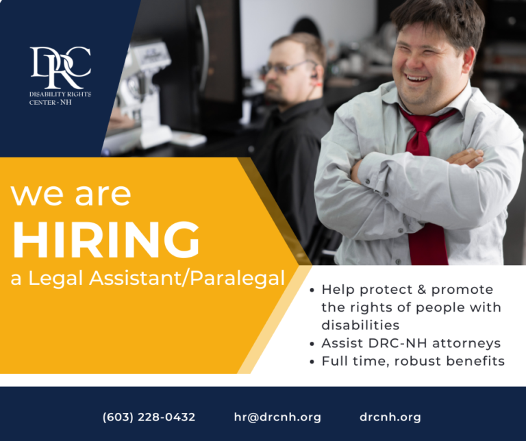 Person with light skin tone wearing a white button down shirt and red tie stands in an office setting with hands folded across chest laughing. A light skinned person using a wheelchair is visible in the background. Text reads "We are hiring a legal assistant/paralegal, Help protect & promote the rights of people with disabilities Assist DRC-NH attorneys Full time, robust benefits".